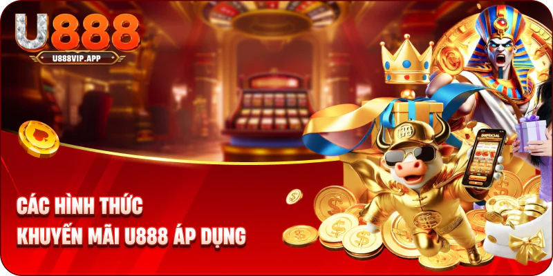 Các hình thức khuyến mãi U888 áp dụng