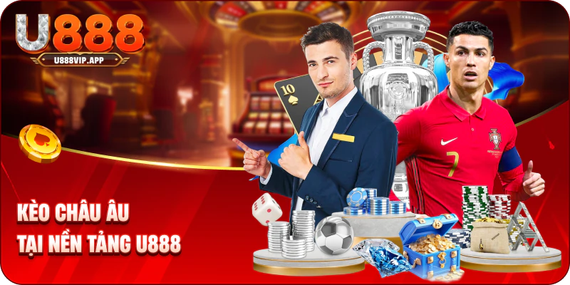 Kèo Châu Âu tại nền tảng U888
